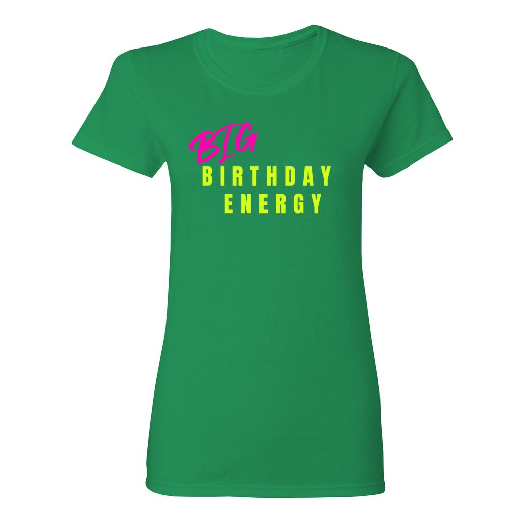 Women's Big Birthday Energy Shirt- Neon Multi FontCaptioned 2 A Tee