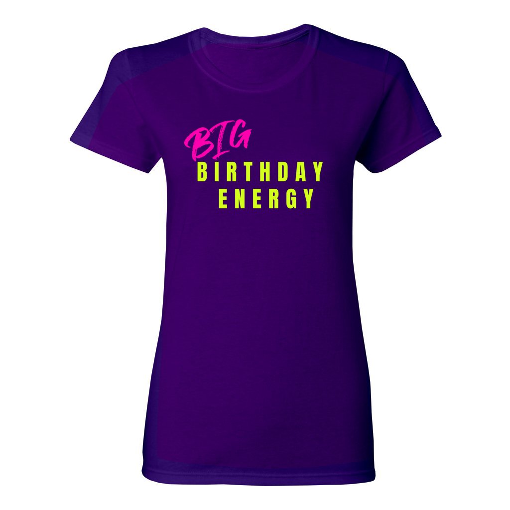 Women's Big Birthday Energy Shirt- Neon Multi FontCaptioned 2 A Tee