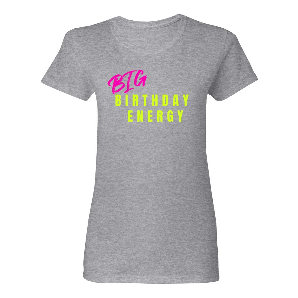 Women's Big Birthday Energy Shirt- Neon Multi FontCaptioned 2 A Tee