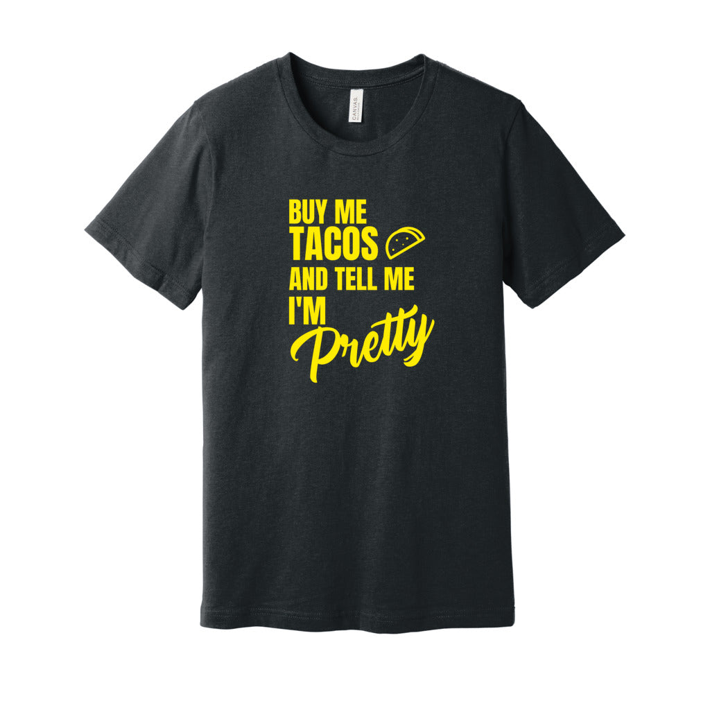 BUY ME TACOS SHIRT- Yellow FontCaptioned 2 A Tee