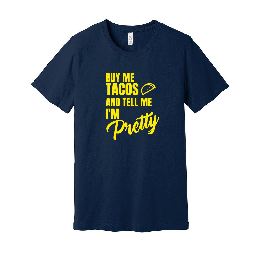 BUY ME TACOS SHIRT- Yellow FontCaptioned 2 A Tee