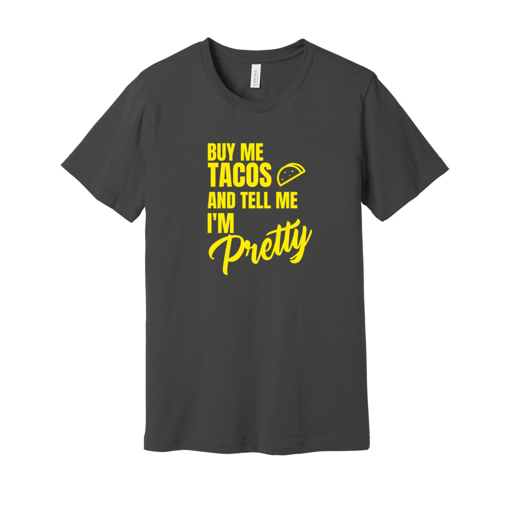 BUY ME TACOS SHIRT- Yellow FontCaptioned 2 A Tee