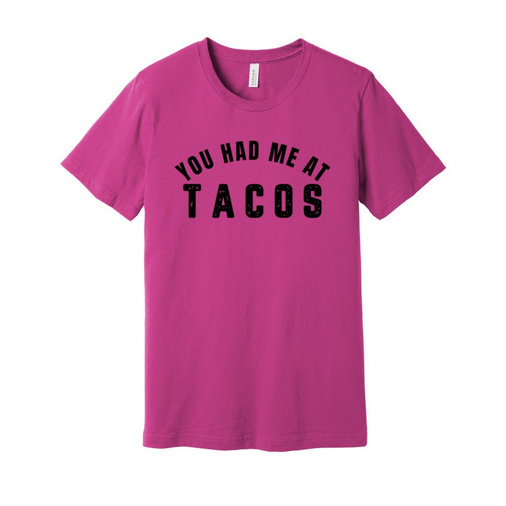 YOU HAD ME AT TACOS SHIRT-Black FontCaptioned 2 A Tee