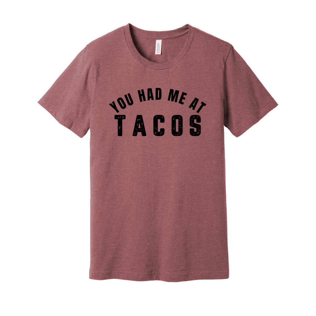 YOU HAD ME AT TACOS SHIRT-Black FontCaptioned 2 A Tee