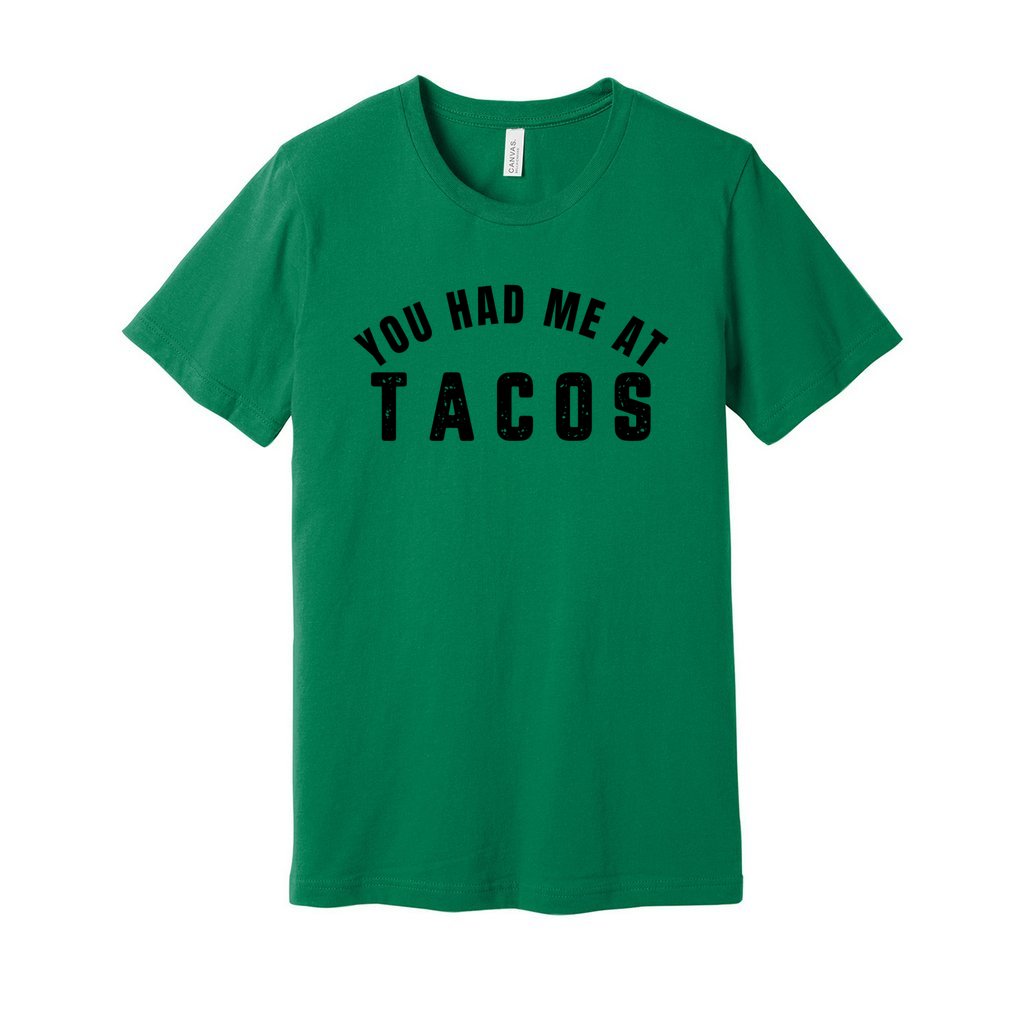 YOU HAD ME AT TACOS SHIRT-Black FontCaptioned 2 A Tee