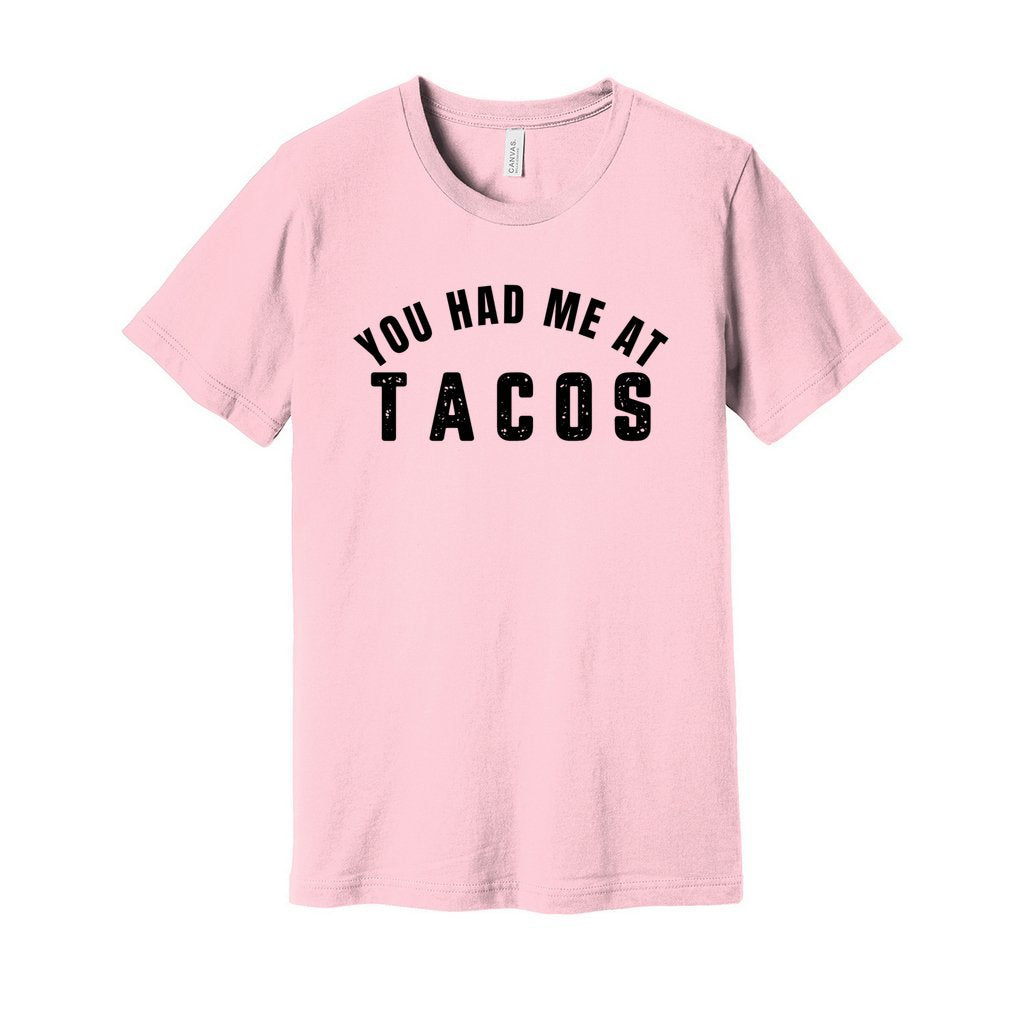 YOU HAD ME AT TACOS SHIRT-Black FontCaptioned 2 A Tee