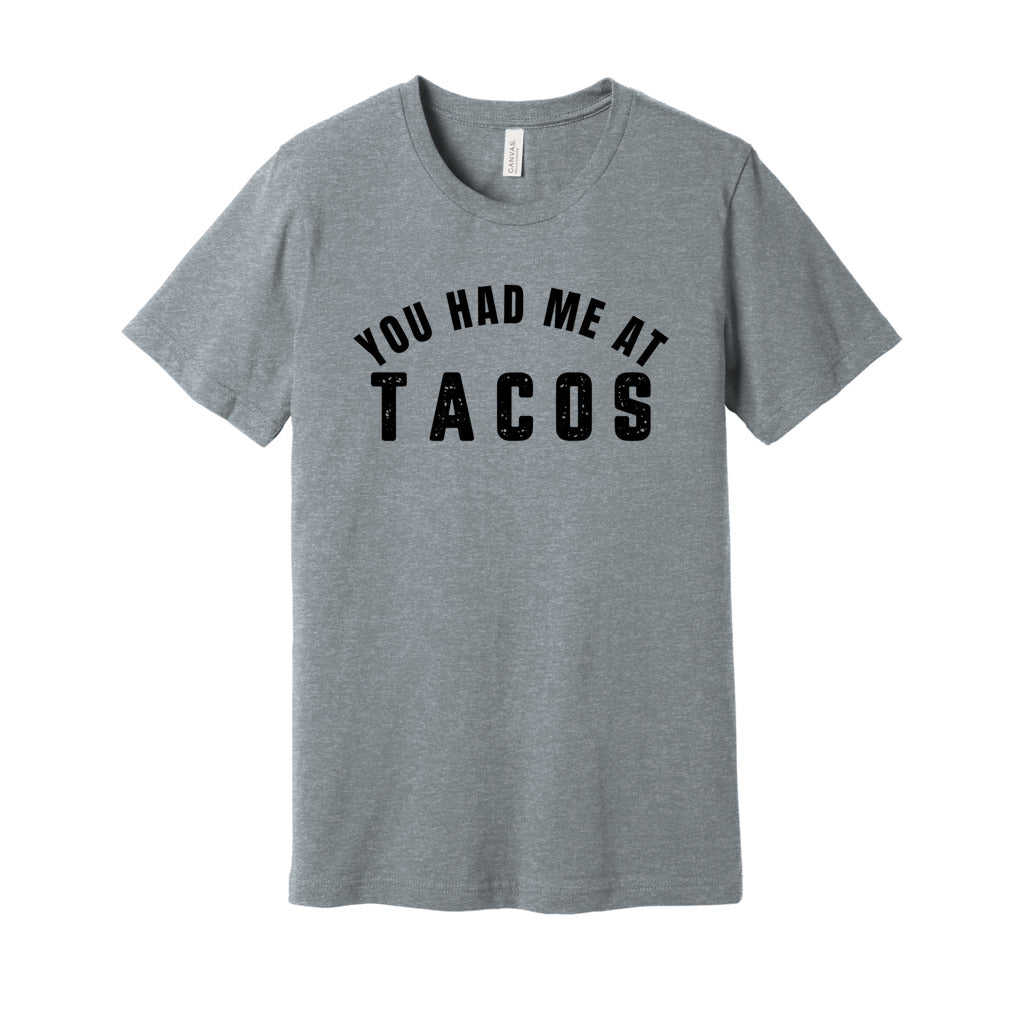 YOU HAD ME AT TACOS SHIRT-Black FontCaptioned 2 A Tee