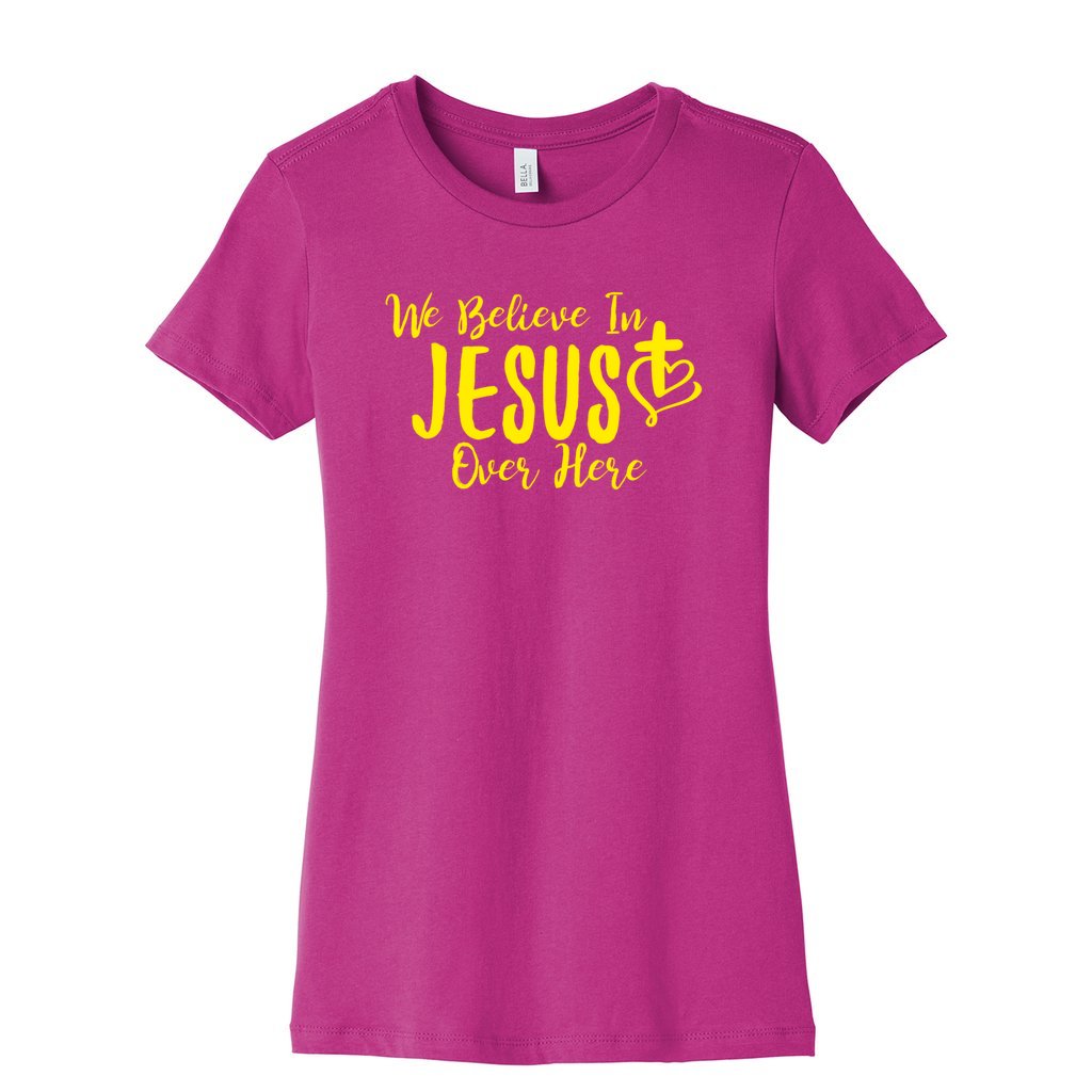 We Believe In JESUS Slim Tee- Yellow FontCaptioned 2 A Tee