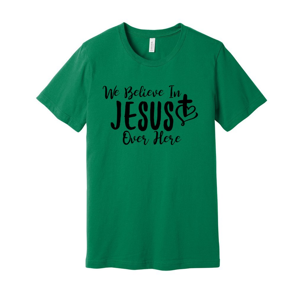 We Believe In JESUS Tee- Black FontCaptioned 2 A Tee