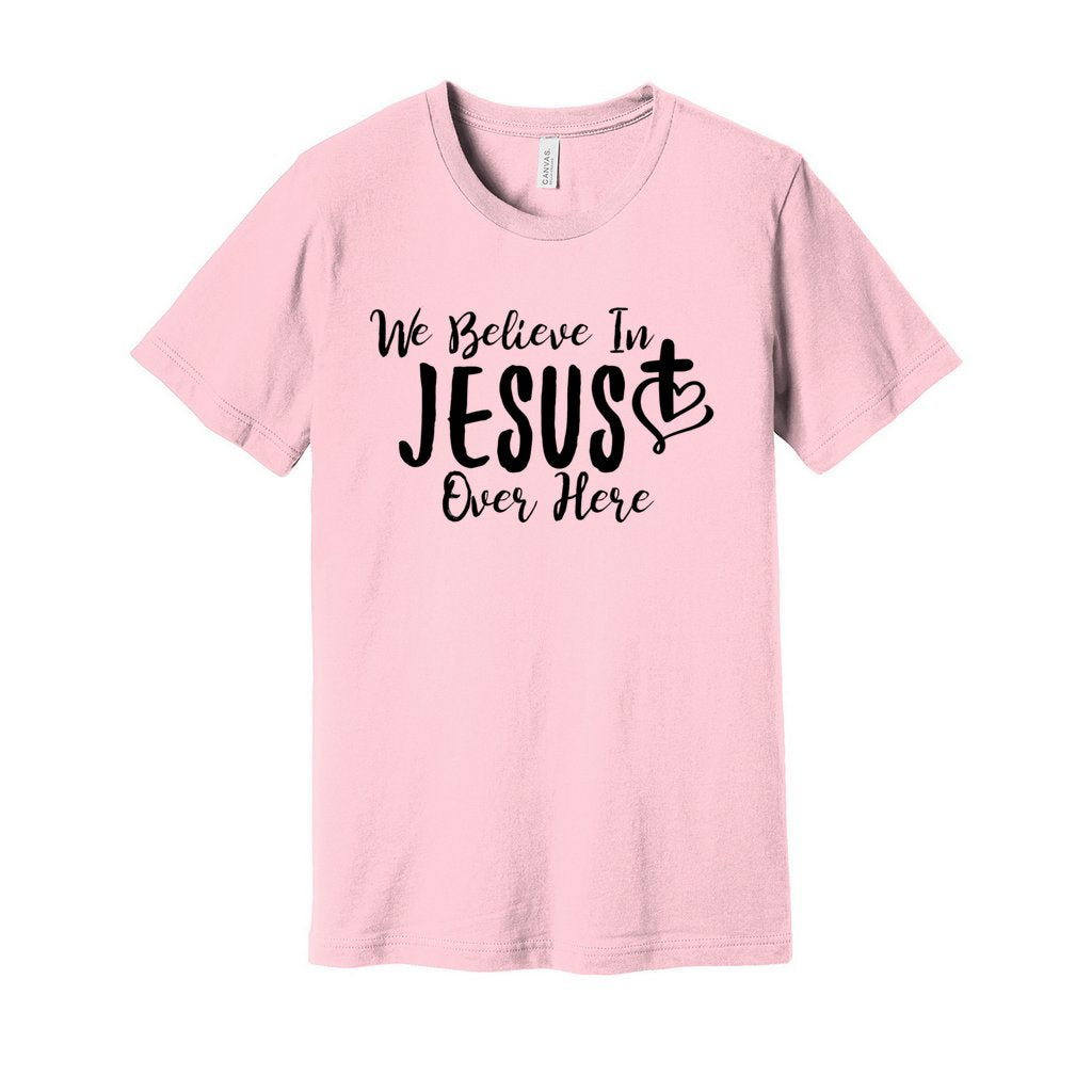 We Believe In JESUS Tee- Black FontCaptioned 2 A Tee