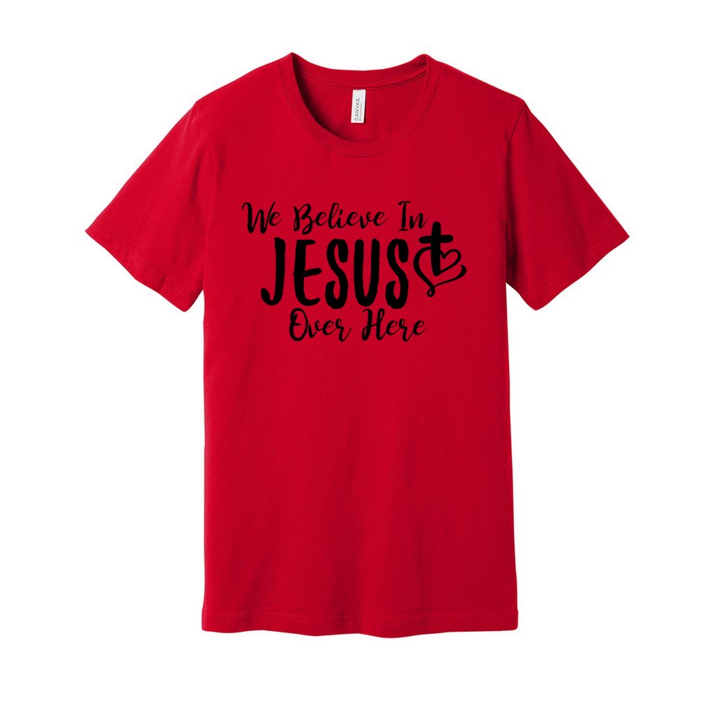 We Believe In JESUS Tee- Black FontCaptioned 2 A Tee