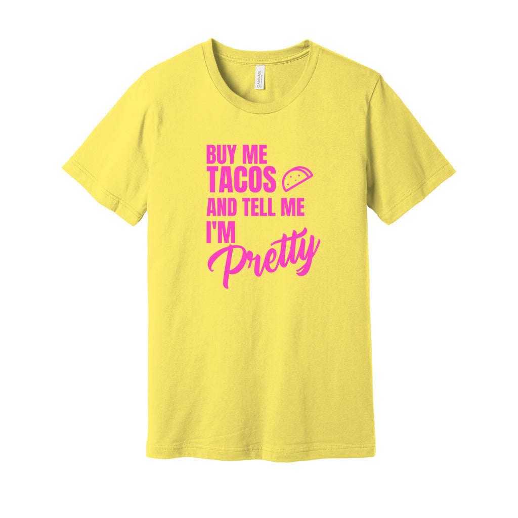 BUY ME TACOS SHIRT- Hot Pink FontCaptioned 2 A Tee