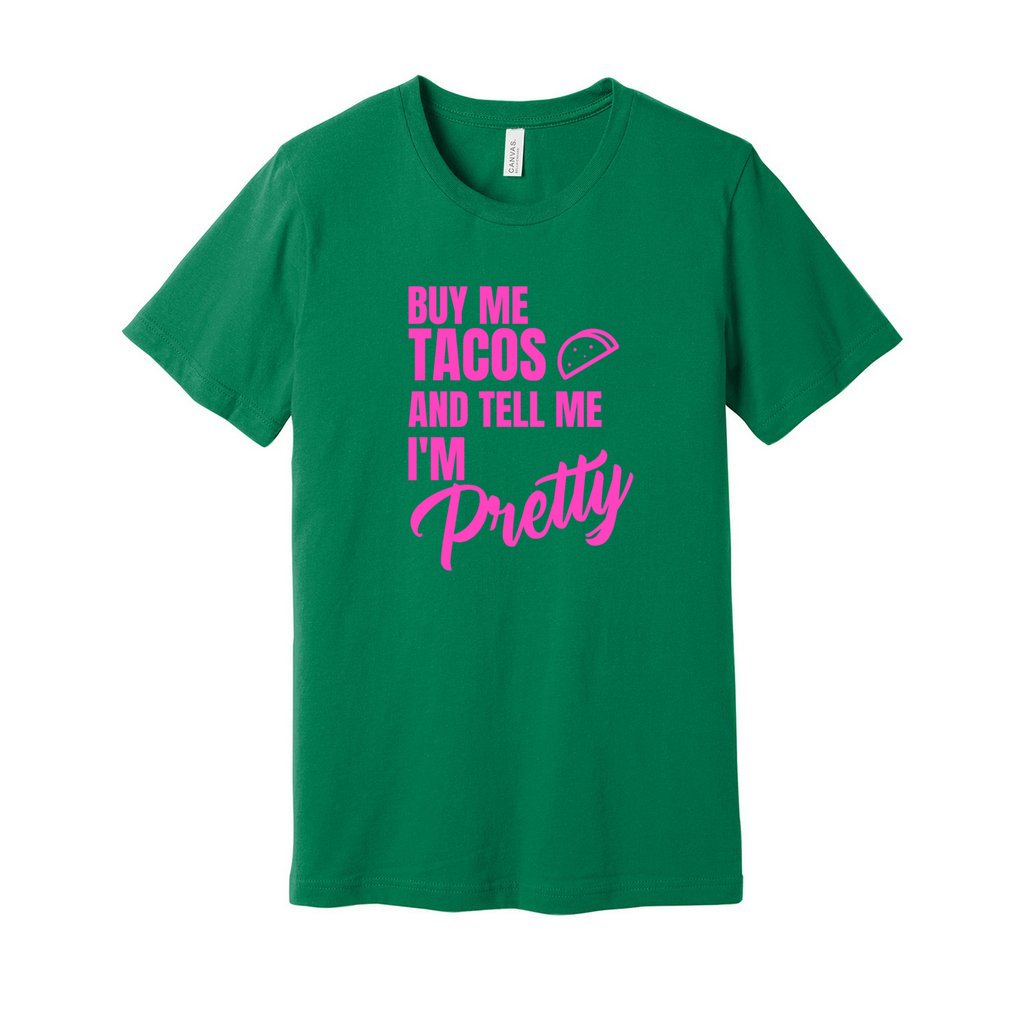 BUY ME TACOS SHIRT- Hot Pink FontCaptioned 2 A Tee