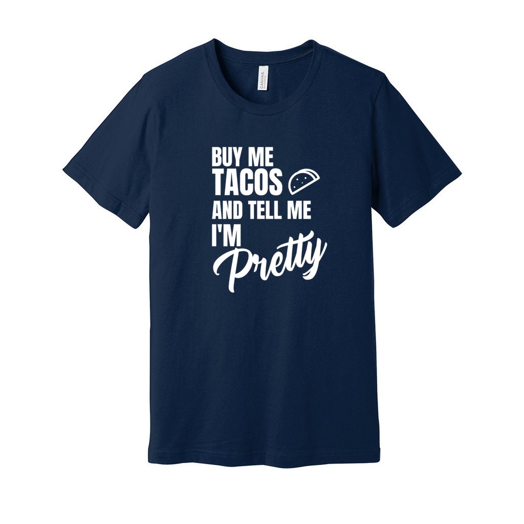 BUY ME TACOS SHIRT- White FontCaptioned 2 A Tee