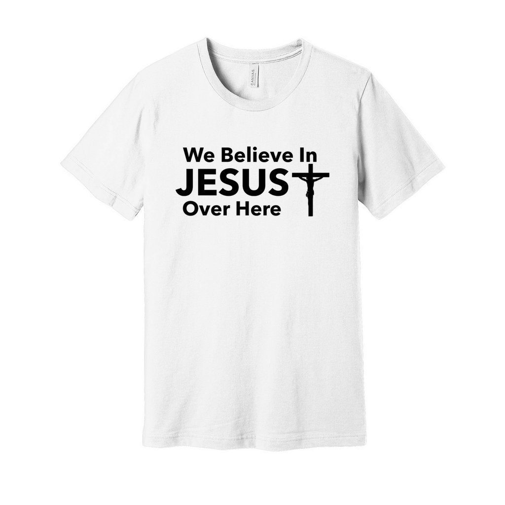 We Believe In JESUS Tee With CrossCaptioned 2 A Tee